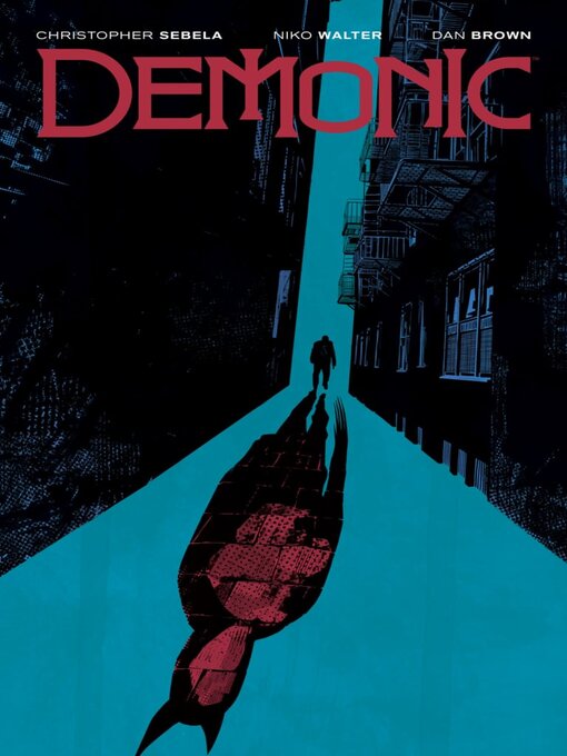 Title details for Demonic by Christopher Sebela - Available